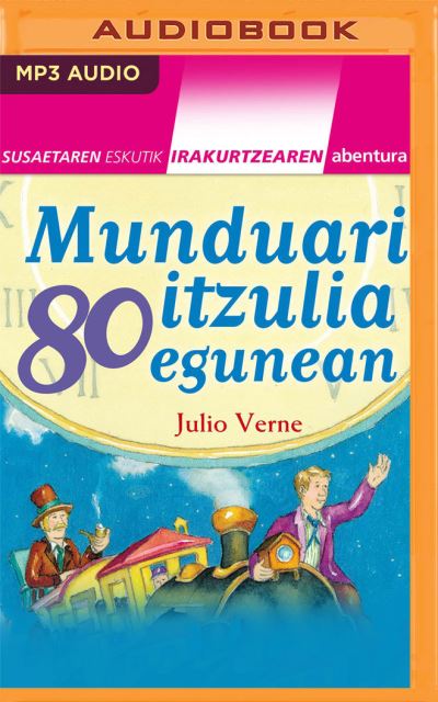 Munduari Itzulia 80 Egunean (Narracion En Euskera) - Julio Verne - Musique - Audible Studios on Brilliance - 9781713585534 - 29 décembre 2020