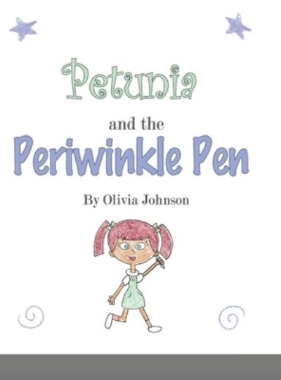 Cover for Olivia Johnson · Petunia and the Periwinkle Pen (Hardcover Book) (2020)