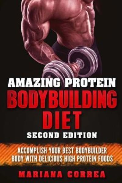 Cover for Mariana Correa · Amazing Protein Bodybuilding Diet Second Edition (Paperback Book) (2018)
