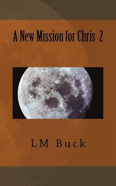 Cover for LM Buck · A New Mission for Chris  2 (Taschenbuch) (2018)