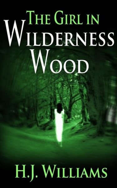 Cover for Hj Williams · The Girl in Wilderness Wood (Taschenbuch) (2018)