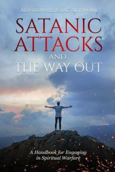 Cover for Akinbowale Isaac Adewumi · Satanic Attacks and the Way Out (Paperback Book) (2018)