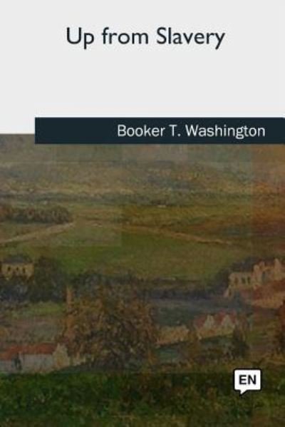Cover for Booker T Washington · Up from Slavery (Paperback Bog) (2018)