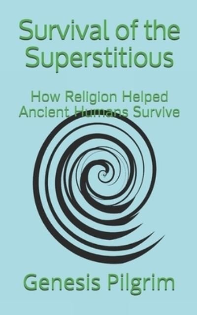 Genesis Pilgrim · Survival of the Superstitious (Paperback Bog) (2019)