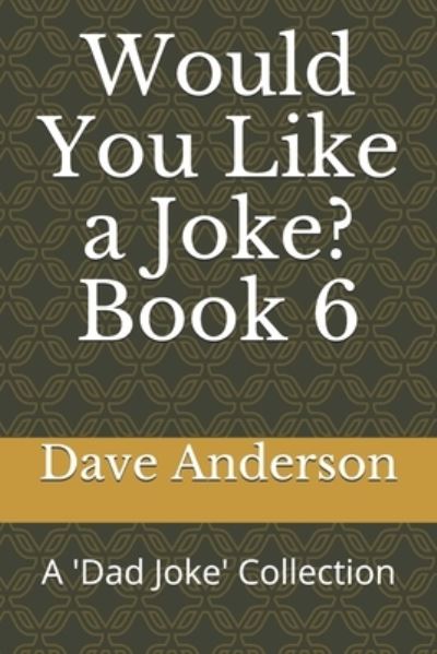 Would You Like a Joke? Book 6 - Dave Anderson - Książki - R. R. Bowker - 9781733327534 - 29 czerwca 2021