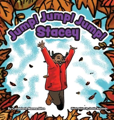 Cover for Candelaria Norma Silva · Jump! Jump! Jump! Stacey (Hardcover Book) (2021)