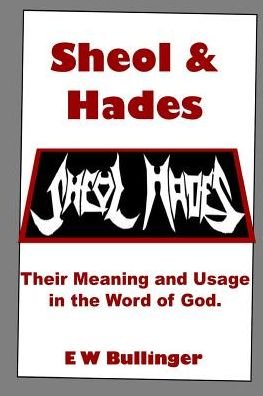 Sheol and Hades - E W Bullinger - Books - Open Bible Trust - 9781783645534 - March 16, 2019