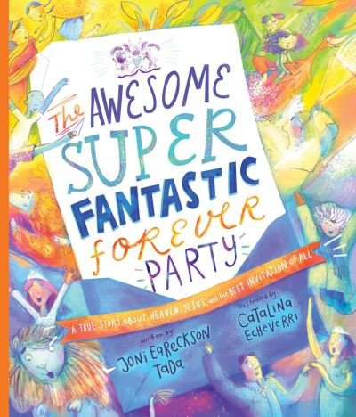 Cover for Joni Eareckson Tada · The Awesome Super Fantastic Forever Party Storybook (Inbunden Bok) (2022)