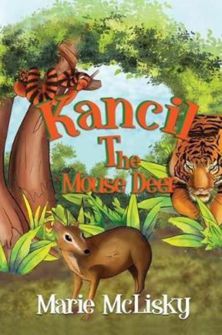 Kancil the Mouse Deer - Marie McLisky - Boeken - Austin Macauley Publishers - 9781785542534 - 31 maart 2017