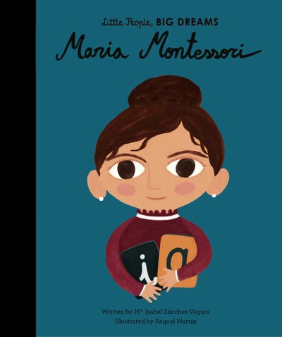 Cover for Maria Isabel Sanchez Vegara · Maria Montessori - Little People, BIG DREAMS (Gebundenes Buch) (2019)