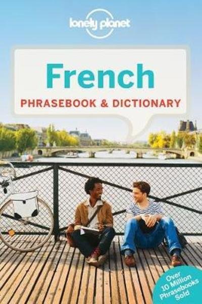 Lonely Planet Phrasebooks: French Phrasebook & Dictionary - Lonely Planet - Kirjat - Lonely Planet - 9781786574534 - perjantai 14. syyskuuta 2018