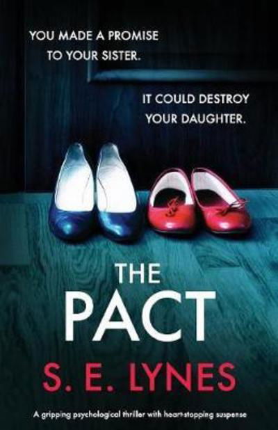 Cover for S E Lynes · The Pact: A Gripping Psychological Thriller with Heartstopping Suspense (Paperback Book) (2018)