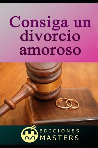 Cover for Adolfo Perez Agusti · Consiga Un Divorcio Amoroso (Paperback Book) (2018)