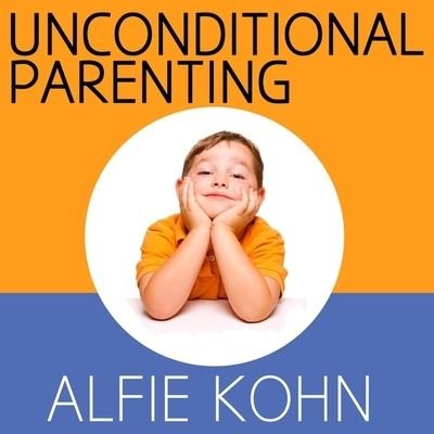 Cover for Alfie Kohn · Unconditional Parenting (CD) (2016)