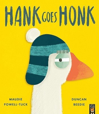 Cover for Powell-Tuck, Maudie (Commissioning Editor - Little Tiger Picture Books) · Hank Goes Honk - Hank (Paperback Book) (2025)