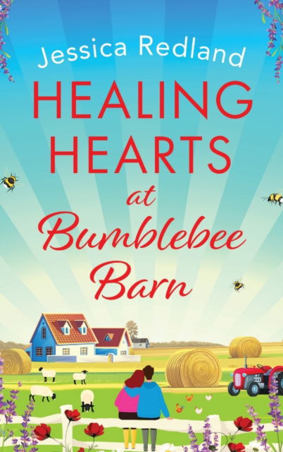 Cover for Jessica Redland · Healing Hearts at Bumblebee Barn: A feel-good novel from million-copy bestseller Jessica Redland, author of the Hedgehog Hollow series - The Bumblebee Barn Collection (Hardcover Book) (2023)