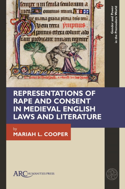 Mariah L. Cooper · Representations of Rape and Consent in Medieval English Laws and Literature (Hardcover Book) (2024)