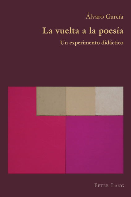 Cover for Alvaro Garcaia Laopez · La vuelta a la poesia : Un experimento didactico : 93 (Paperback Book) (2024)