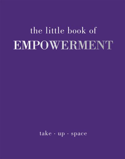 The Little Book of Empowerment - Little Book of - Joanna Gray - Książki - Quadrille Publishing Ltd - 9781837830534 - 11 kwietnia 2024