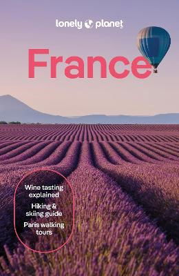 Lonely Planet France - Travel Guide - Lonely Planet - Livres - Lonely Planet Global Limited - 9781838693534 - 10 mai 2024