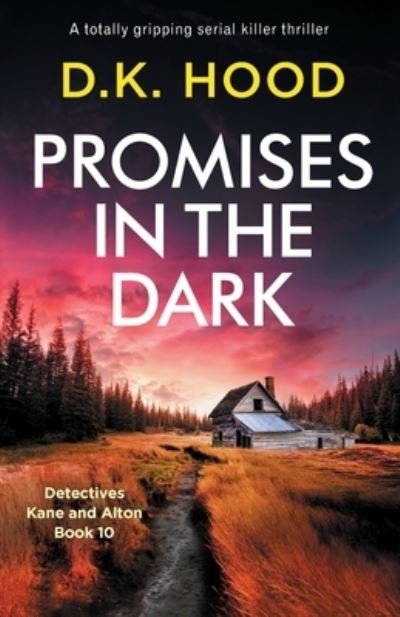 Cover for D K Hood · Promises in the Dark: A totally gripping serial killer thriller - Detectives Kane and Alton (Taschenbuch) (2020)