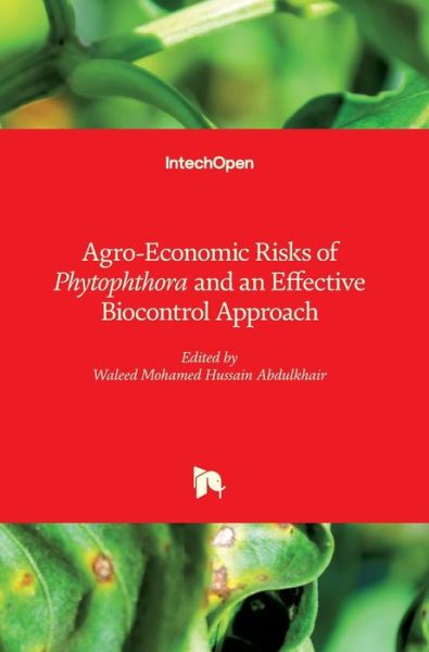 Cover for Waleed Mohamed Hussain Abdulkhair · Agro-Economic Risks of Phytophthora and an Effective Biocontrol Approach (Hardcover Book) (2021)