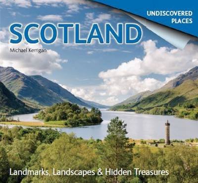 Cover for Michael Kerrigan · Scotland Undiscovered: Landmarks, Landscapes &amp; Hidden Treasures (Paperback Bog) (2016)