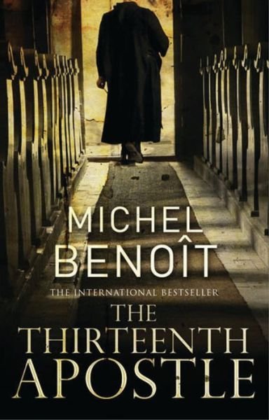The Thirteenth Apostle - Michel Benoit - Libros - Alma Books Ltd - 9781846881534 - 4 de julio de 2011