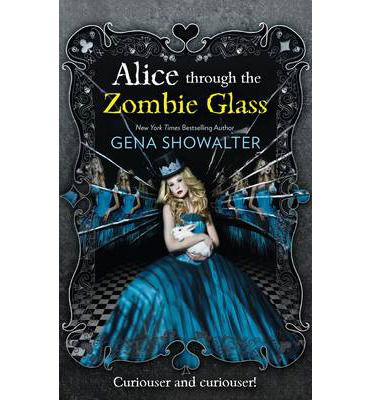 Cover for Gena Showalter · Alice Through the Zombie Glass - The White Rabbit Chronicles (Paperback Book) (2014)