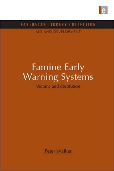 Cover for Peter Walker · Famine Early Warning Systems: Victims and destitution - Aid and Development Set (Hardcover Book) (2009)