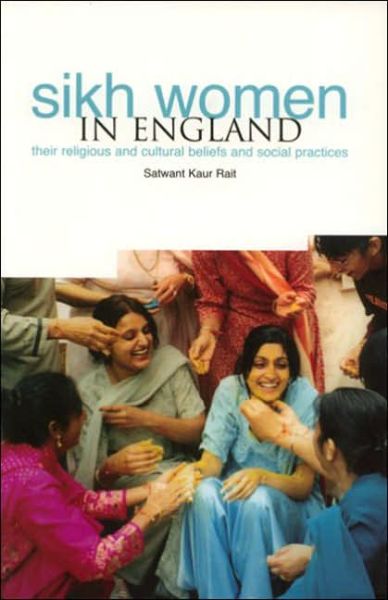 Cover for Satwant Kaur Rait · Sikh Women in England: Religious,Social and Cultural Beliefs (Paperback Book) (2005)