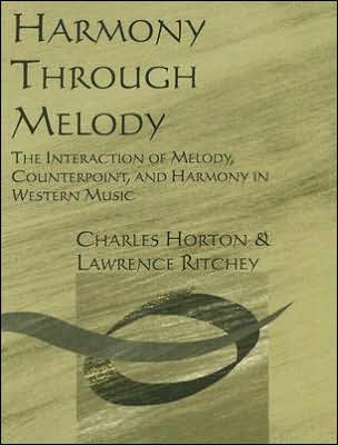 Cover for Charles Horton · Harmony Through Melody: The Interaction of Melody, Counterpoint, and Harmony in Western Music (Hardcover Book) (2000)