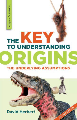 Cover for David Herbert · The Key to Understanding Origins: the Underlying Assumptions (Paperback Book) (2013)