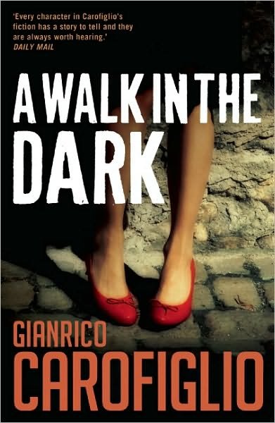 A Walk in the Dark - Gianrico Carofiglio - Boeken - Bitter Lemon Press - 9781904738534 - 1 februari 2010