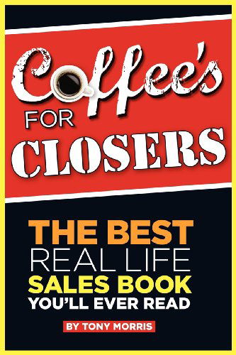 Cover for Tony Morris · Coffee's for Closers (Taschenbuch) (2012)