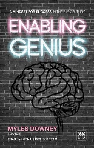 Enabling Genius: A Mindset for Success in the 21st Century - Myles Downey - Books - LID Publishing - 9781910649534 - February 9, 2016