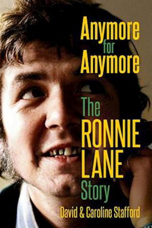 Anymore for Anymore: The Ronnie Lane Story - David Stafford - Bücher - Omnibus Press - 9781913172534 - 17. August 2023