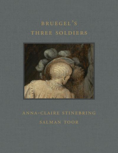 Cover for Anna-Claire Stinebring · Bruegel's Three Soldiers - Frick Diptych (Hardcover Book) (2025)