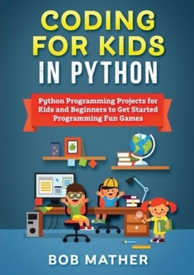 Cover for Bob Mather · Coding for Kids in Python (Paperback Book) (2020)