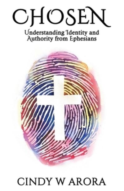 Cover for Cindy W. Arora · Chosen: Understanding Identity and Authority from Ephesians (Paperback Book) (2021)