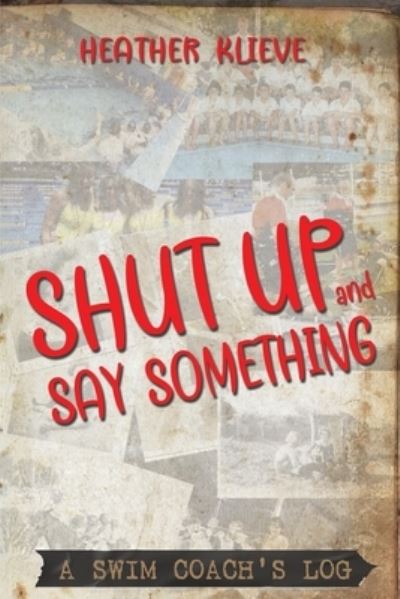 Cover for Heather Klieve · Shut up and Say Something (Book) (2022)