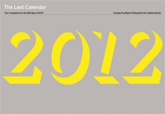 Cover for Sina Najafi · Last Calendar : Your Companion for the 356 Days Of 2012 (Book) (2012)