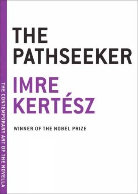 Cover for Imre Kertesz · The Pathseeker (Paperback Book) (2009)