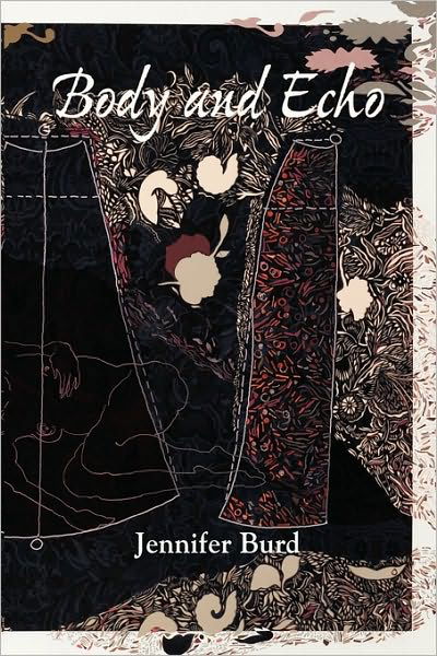 Jennifer Burd · Body and Echo (Paperback Book) (2010)