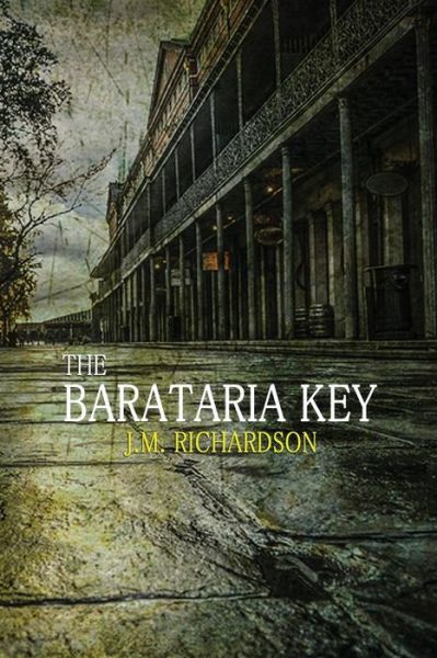 Cover for J M Richardson · The Barataria Key (Paperback Book) (2016)