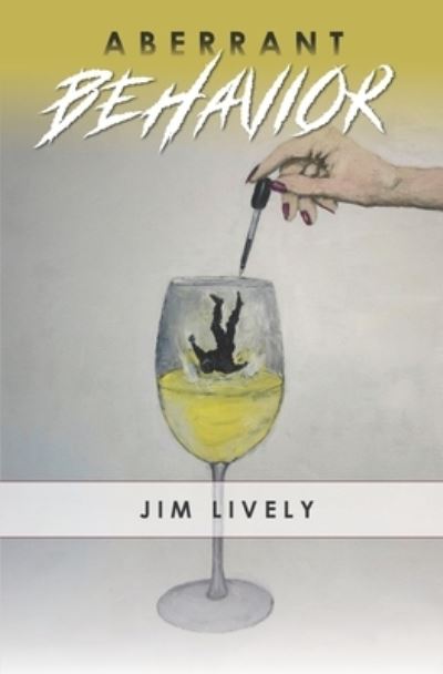 Cover for Jim Lively · Aberrant Behavior (Paperback Book) (2020)