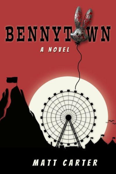 Bennytown - Matt Carter - Books - Owl Hollow Press, LLC - 9781945654534 - June 23, 2020
