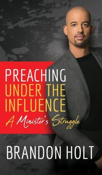 Cover for Brandon Holt · Preaching Under the Influence (Hardcover Book) (2018)