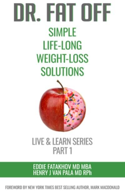 Cover for Dr. Eddie Fatakhov · Dr. Fat Off: Simple Life-Long Weight-Loss Solutions: Live &amp; Learn Series Part 1 - Live &amp; Learn (Taschenbuch) (2019)