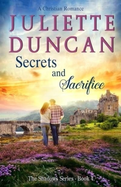Cover for Juliette Duncan · Secrets and Sacrifice (Paperback Book) (2017)